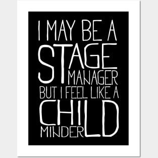 Stage Manager Child Minder Posters and Art